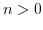 $n>0$