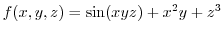 $f(x,y,z)=\sin(xyz)+x^{2}y+z^{3}$