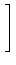 $ \left.\vphantom{ \frac{1}{x}%
{\displaystyle\sum\limits_{n=3}^{+\infty}}
\disp...
...{\displaystyle\sum\limits_{n=1}^{+\infty}}
\displaystyle\frac{x^{n}}{n}}\right]$