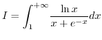 $I=\displaystyle {\displaystyle\int\nolimits_{1}^{+\infty}}
\frac{\ln x}{x+e^{-x}}dx$